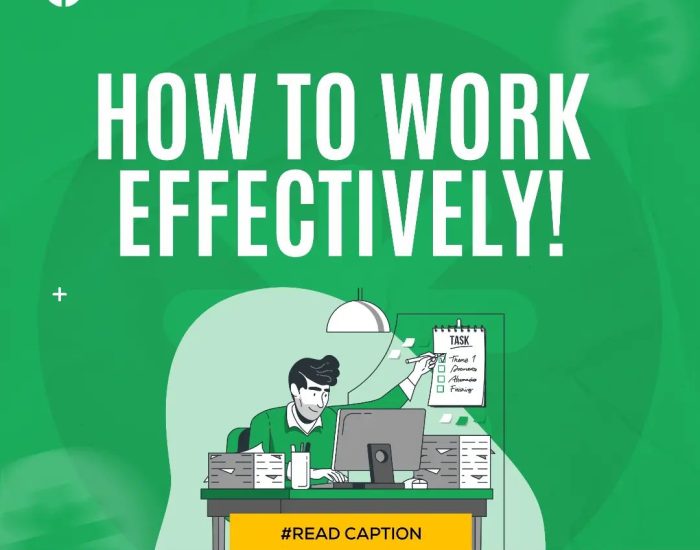 HOW TO WORK EFFECTIVELY!